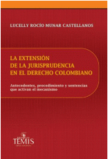 EXTENSIÓN DE LA JURISPRUDENCIA EN EL DERECHO COLOMBIANO, LA