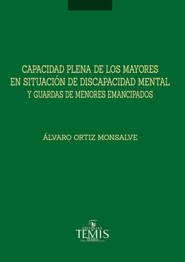 CAPACIDAD PLENA DE LOS MAYORES EN SITUACIÓN DE DISCAPACIDAD MENTAL Y LAS GUARDAS DE MENORES EMANCIPADOS