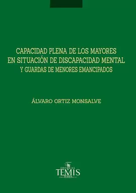 CAPACIDAD PLENA DE LOS MAYORES EN SITUACIÓN DE DISCAPACIDAD MENTAL Y LAS GUARDAS DE MENORES EMANCIPADOS