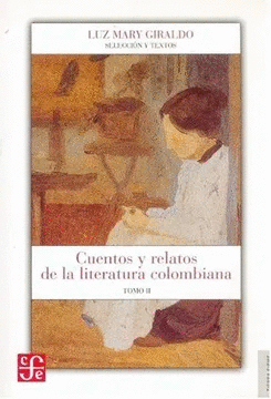 CUENTOS Y RELATOS DE LA LITERATURA COLOMBIANA (I Y II) RUSTICA