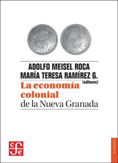 LA ECONOMIA COLONIAL DE LA NUEVA GRANADA