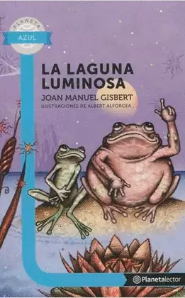 LA LAGUNA LUMINOSA - PLANETA LECTOR