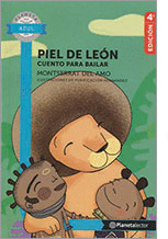 PIEL DE LEON, CUENTO PARA BAILAR - PLANETA LECTOR
