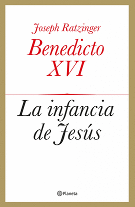 BENEDICTO XVI INFANCIA DE JESUS, LA