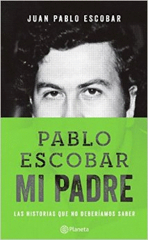 PABLO ESCOBAR. MI PADRE