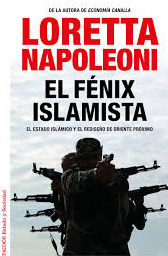 FENIX ISLAMISTA, EL - EL ESTADO ISLAMICO Y EL REDISEÑO DE ORIENTE PROXIMO