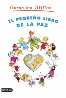 EL PEQUEÑO LIBRO DE LA PAZ (GERONIMO STILTON)