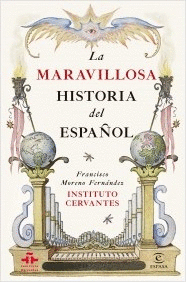 LA MARAVILLOSA HISTORIA DEL ESPAÑOL