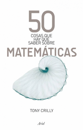 50 COSAS QUE HAY QUE SABER SOBRE MATEMATICAS