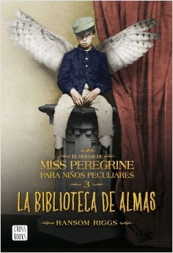 EL HOGAR DE MISS PEREGRINE PARA NIÑOS PECULIARES 3 - LA BIBLIOTECA DE ALMAS