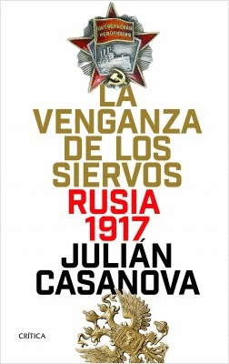 LA VENGANZA DE LOS SIERVOS RUSIA 1917