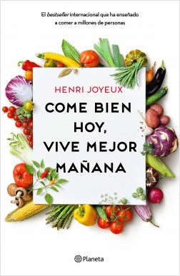 COME BIEN HOY VIVE MEJOR MAÑANA