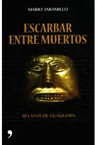 ESCARBAR ENTRE MUERTOS