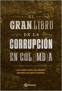 GRAN LIBRO DE LA CORRUPCIÓN EN COLOMBIA, EL