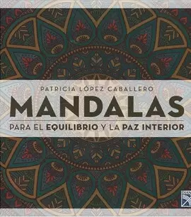 MANDALAS PARA EL EQUILIBRIO Y LA PAZ INTERIOR