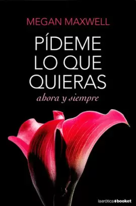 PÍDEME LO QUE QUIERAS 2 - AHORA Y SIEMPRE