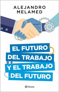 FUTURO DEL TRABAJO Y EL TRABAJO DEL FUTURO, EL