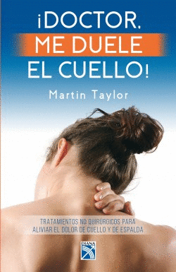 ¡DOCTOR, ME DUELE EL CUELLO!