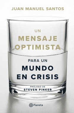 UN MENSAJE OPTIMISTA PARA UN MUNDO EN CRISIS