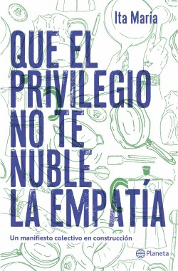 QUE EL PRIVILEGIO NO TE NUBLE LA EMPATÍA