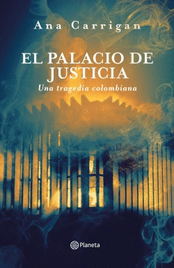 EL PALACIO DE JUSTICIA, UNA TRAGEDIA COLOMBIANA