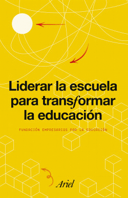 LIDERAR LA ESCUELA PARA TRANSFORMAR LA EDUCACIÓN