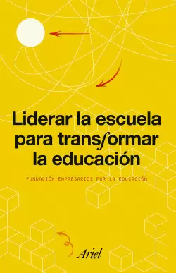 LIDERAR LA ESCUELA PARA TRANSFORMAR LA EDUCACIÓN