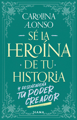 SÉ LA HEROÍNA DE TU HISTORIA