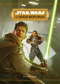 STAR WARS THE HIGH REPUBLIC. EN LA OSCURIDAD