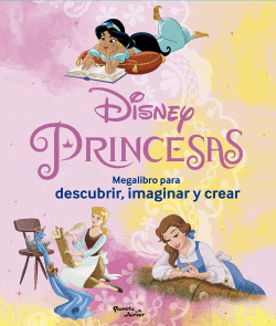 PRINCESAS. MEGALIBRO PARA DESCUBRIR, IMAGINAR Y CREAR