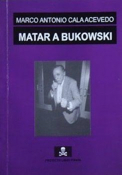 MATAR A BUKOWSKI