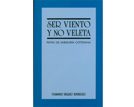 SER VIENTO NO SER VELETA