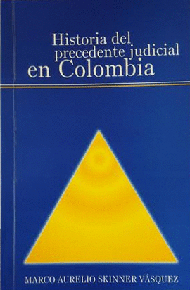 HISTORIA DEL PRECEDENTE JUDICIAL EN COLOMBIA
