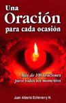 ORACION PARA CADA OCASION, UNA - MAS DE 100 ORACIONES PARA TODOS LOS MOMENTOS