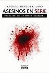 ASESINOS EN SERIE - PERFILES DE LA MENTE CRIMINAL