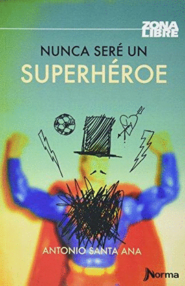 NUNCA SERE UN SUPERHEROE NC