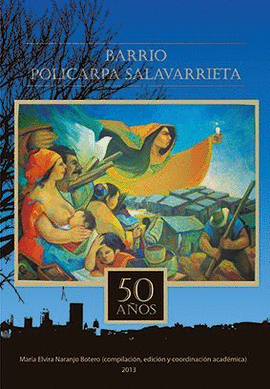 BARRIO POLICARPA SALAVARRIETA, 50 AÑOS