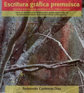 ESCRITURA GRÁFICA PREMUISCA : HEURÍSTICA DE LAS IMÁGENES GEOMÉTRICAS EN LOS 