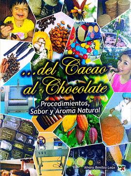 DEL CACAO AL CHOCOLATE: PROCEDIMIENTOS , SABOR Y AROMA NATURAL