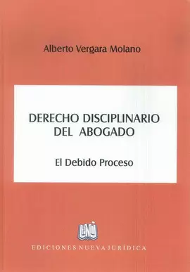 DERECHO DISCIPLINARIO DEL ABOGADO - EL DEBIDO PROCESO