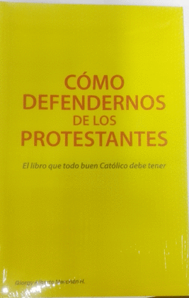 COMO DEFENDERNOS DE LOS PROTESTANTES