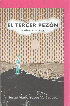 EL TERCER PEZÓN Y OTRAS CRONICAS