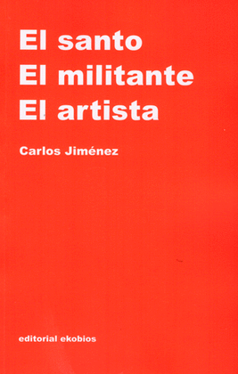 EL SANTO EL MILITANTE EL ARTISTA