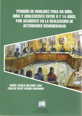 PENSION DE INVALIDEZ PARA UN NIÑO, NIÑA Y ADOLESCENTE ENTRE 0 Y 14 AÑOS, POR ACCIDENTE EN LA REALIZACION DE ACTIVIDADES REMUNERADAS