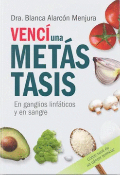 VENCÍ UNA METÁSTASIS. EN GANGLIOS LINFÁTICOS Y EN SANGRE