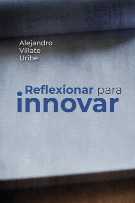 REFLEXIONAR PARA INNOVAR