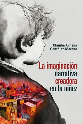 LA IMAGINACIÓN NARRATIVA CREADORA EN LA NIÑEZ