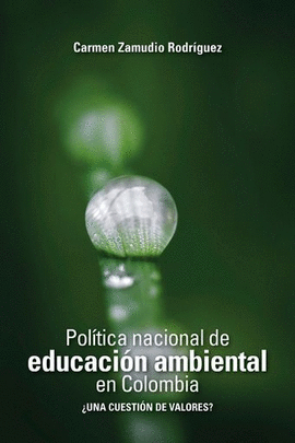 POLÍTICA NACIONAL DE EDUCACIÓN AMBIENTAL EN COLOMBIA.