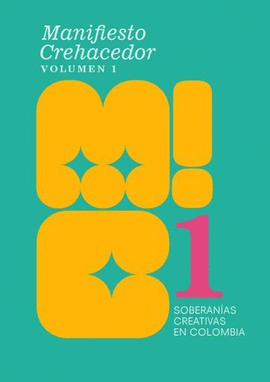 MANIFIESTO CREHACEDOR. SOBERANÍAS CREATIVAS EN COLOMBIA