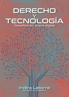 DERECHO Y TECNOLOGÍA: DESAFÍOS EN LA ERA DIGITAL